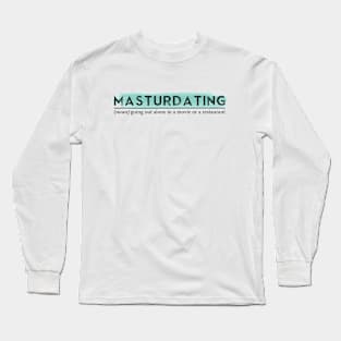 Masturdating Long Sleeve T-Shirt